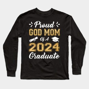 Proud God Mom of a 2024 Graduate Class Senior Graduation Long Sleeve T-Shirt